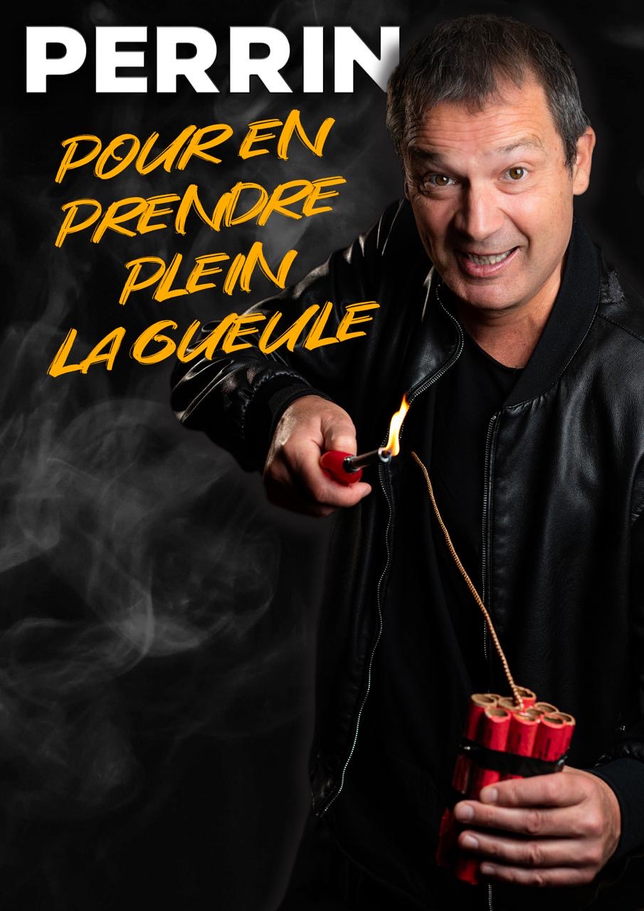 Pour en prendre plein la gueule - Olivier Perrin - One Man Show
